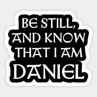 Be Still And Know That I Am Daniel Sticker